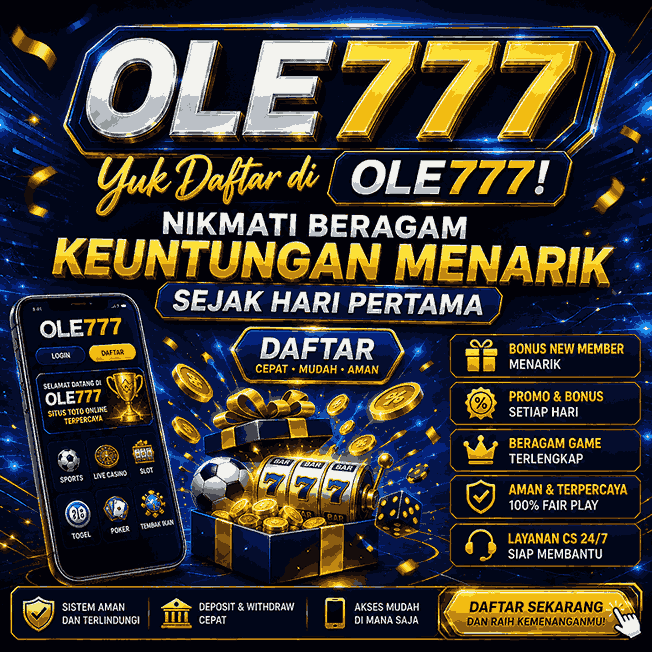 Yuk Daftar di OLE777! Nikmati Beragam Keuntungan Menarik Sejak Hari Pertama